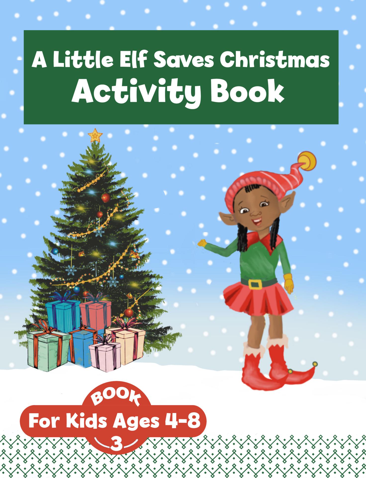 Christmas Activity Book - A Little Elf Saves Christmas - Book 3 by Tammy Lempert