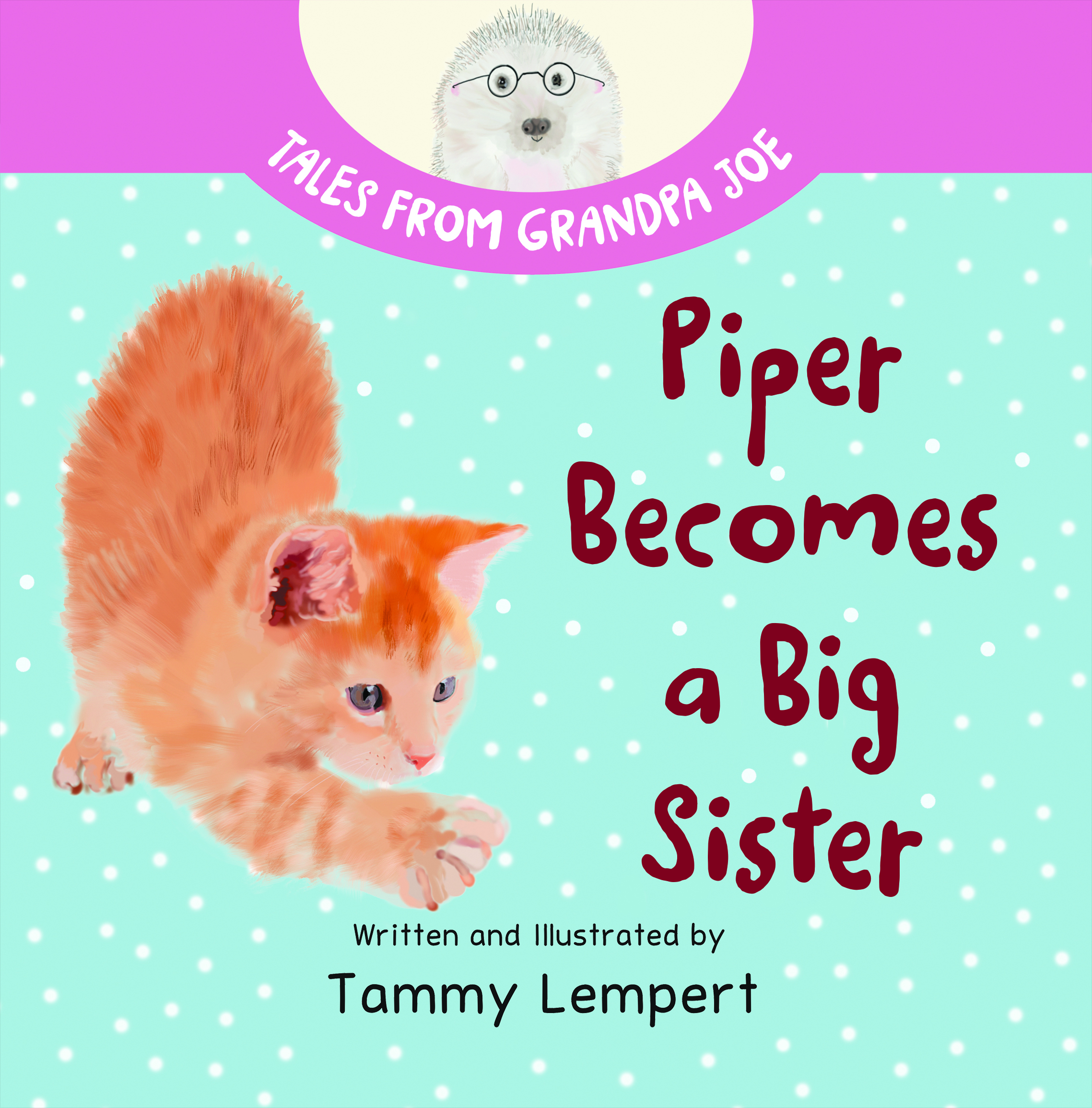 Tales From Grandpa Joe - Soon There Will be One More by Tammy Lempert Author and Illustrator