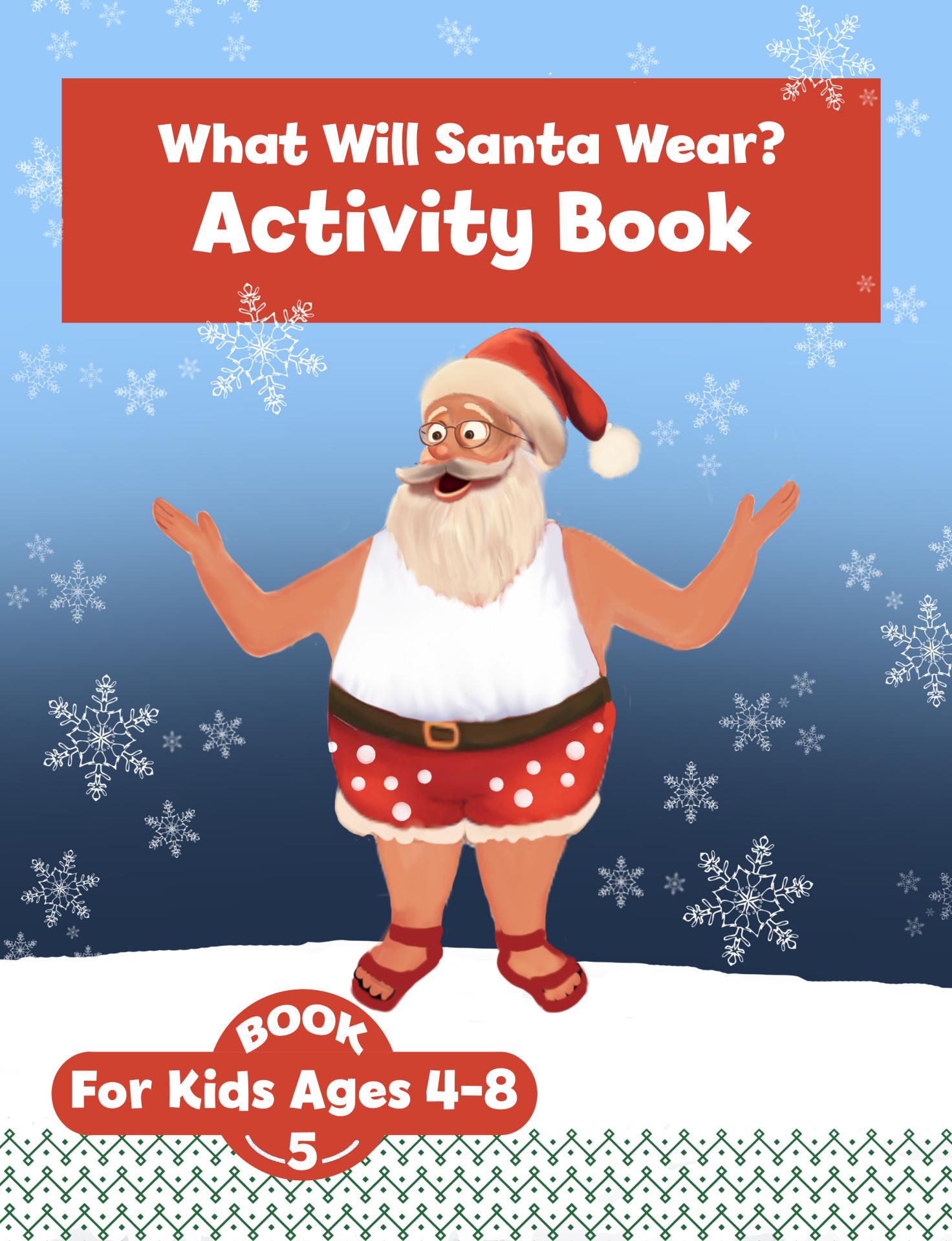 Christmas Activity Book -What Will Santa Wear? - Book 5 by Tammy Lempert